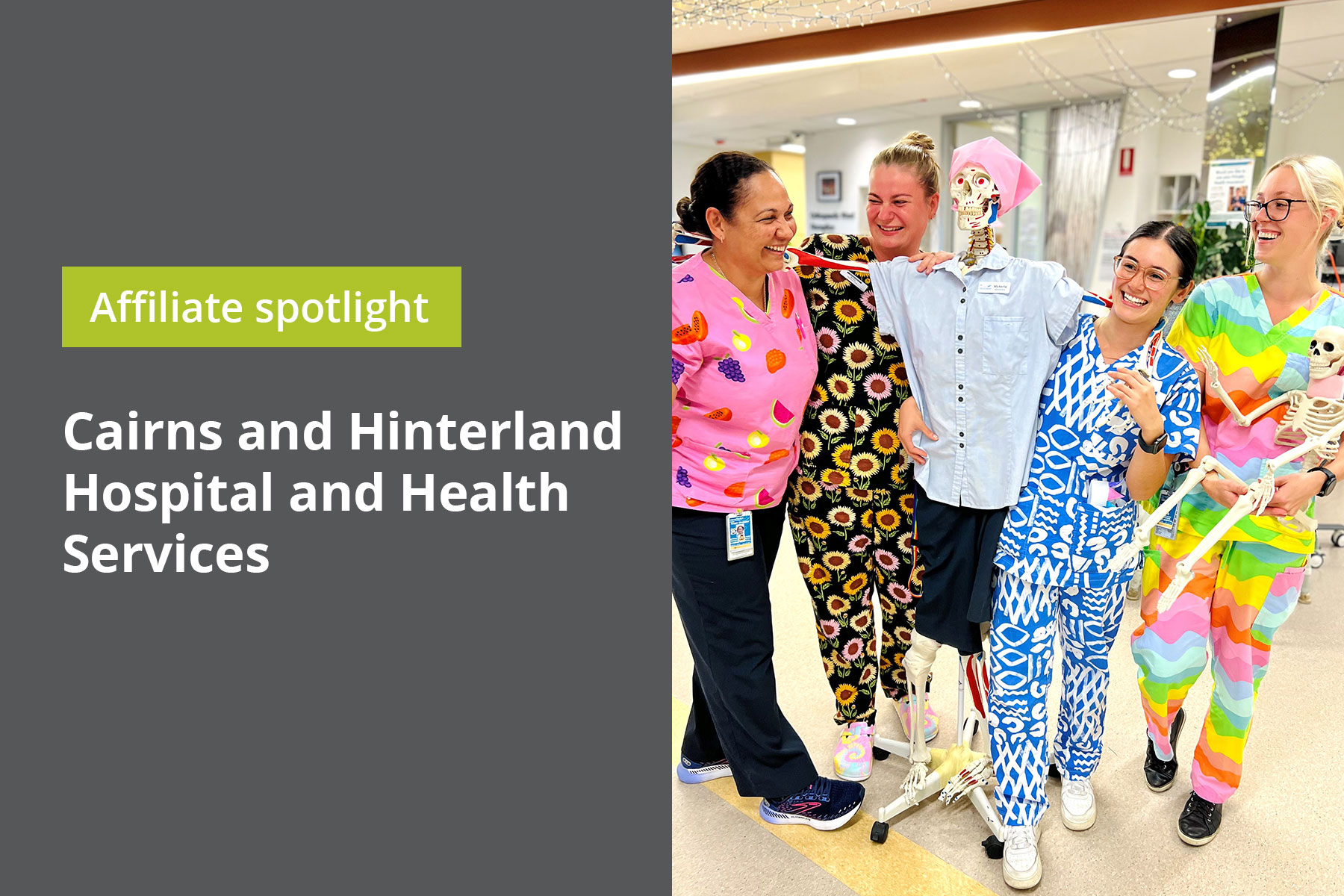 Affiliate Spotlight: Cairns and Hinterland Hospital and Health Services Affiliate Spotlight: Cairns and Hinterland Hospital and Health Services