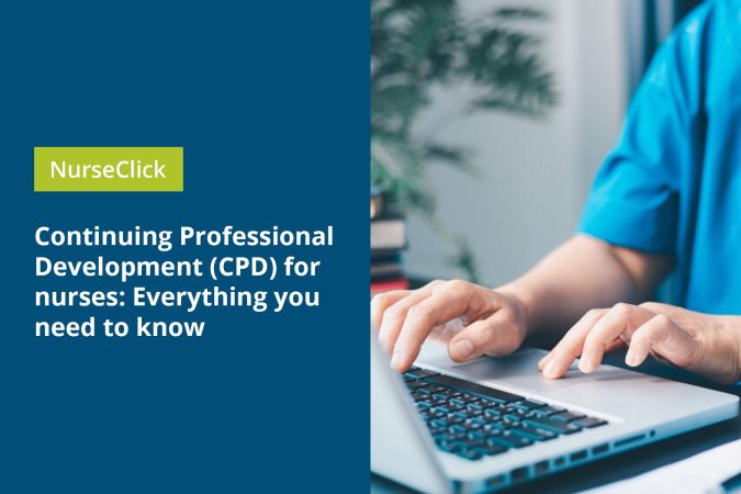 Continuing Professional Development (CPD) for nurses: Everything you need to know Continuing Professional Development (CPD) for nurses: Everything you need to know