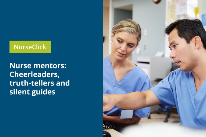 Nurse mentors: Cheerleaders, truth-tellers and silent guides Nurse mentors: Cheerleaders, truth-tellers and silent guides