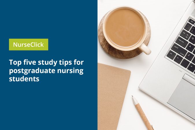 Top five study tips for postgraduate nursing students